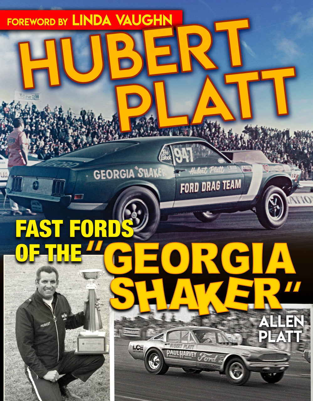 Hubert Platt - Fast Fords of the Georgia Shaker (Allen Platt, foreword by Linda Vaughn) (9781613253977)