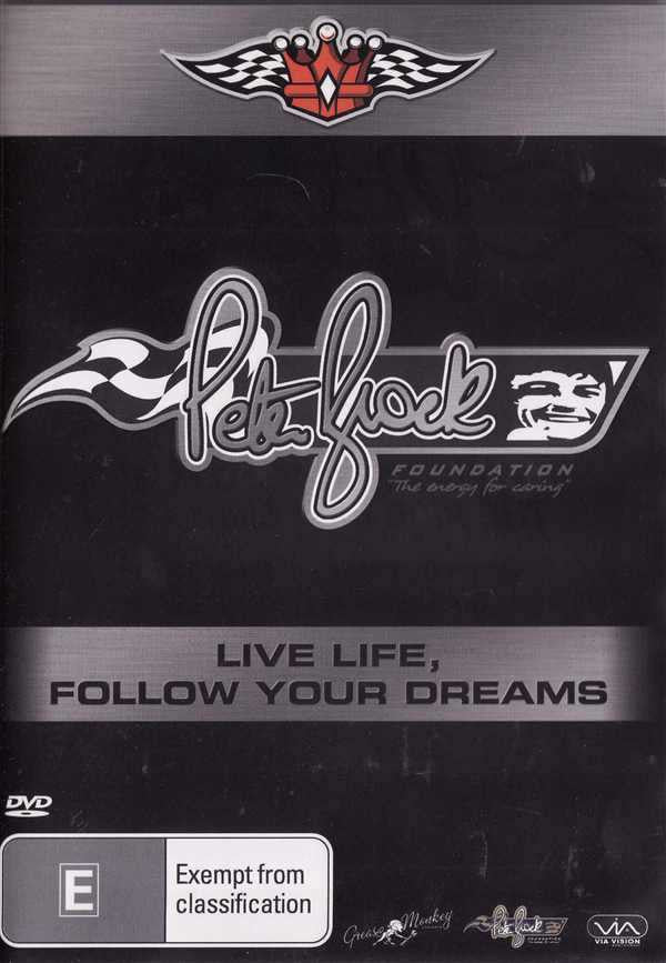 DVD cover with Peter Brock Foundation logo and text 'LIVE LIFE FOLLOW YOUR DREAMS'