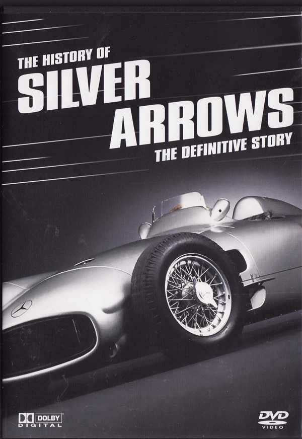 The History of Silver Arrows: The Definitive Story