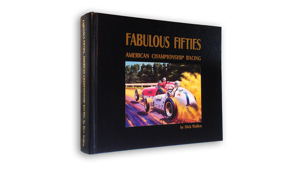 Fabulous Fifties: American Championship Racing (Dick Wallen)