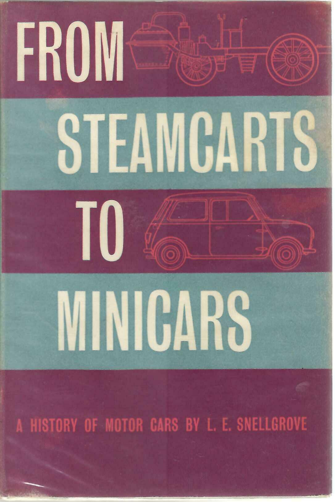 From Steam Carts to Minicars - L. E. Snellgrove 1961 Vintage Hardcover Book