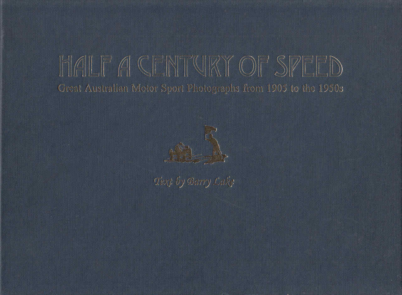 Half A Century Of Speed: Great Australian Motor Sport Photographs from 1905 to the 1950s (0646358790) - front
