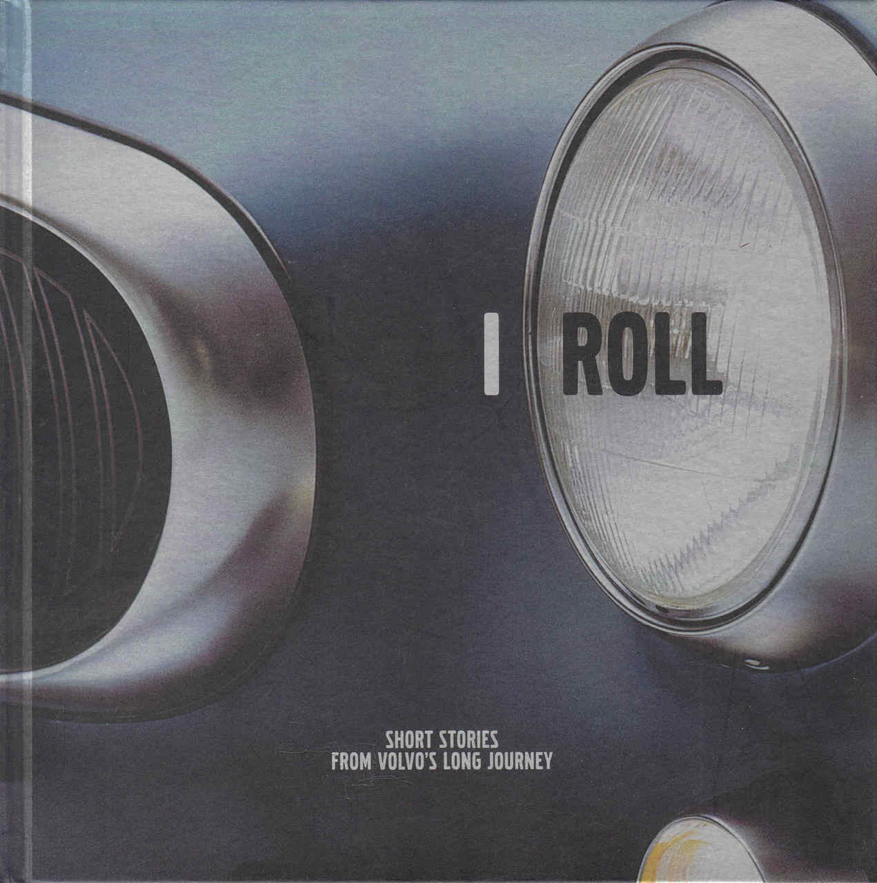 I Roll: Short Stories From Volvo's Long Journey (Volvo Australia) (i roll volvo)