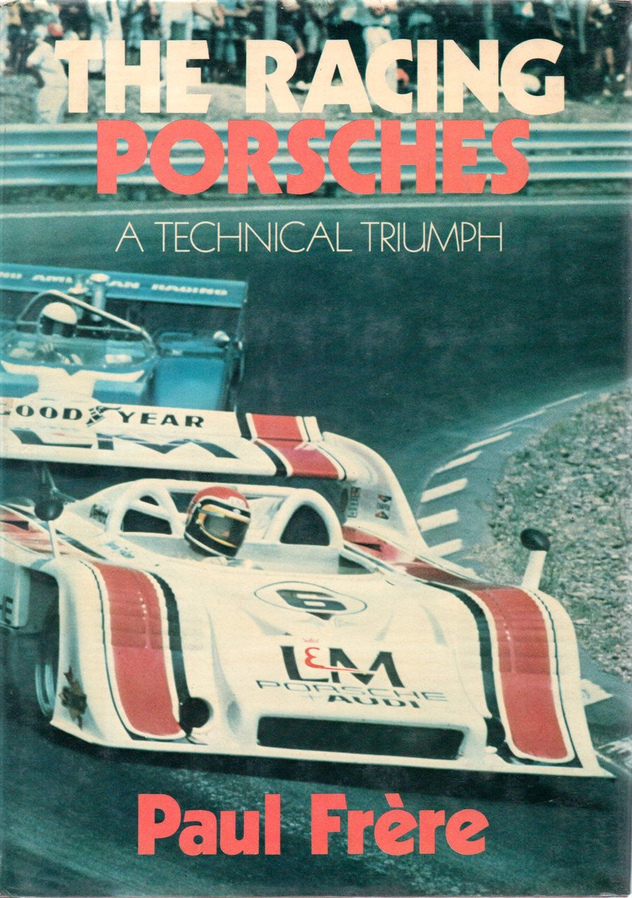The racing Porsches a technical triumph (Hardcover, by Paul Frere)