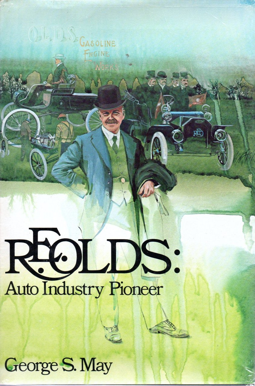 R E Olds - Auto Industry Pioneer