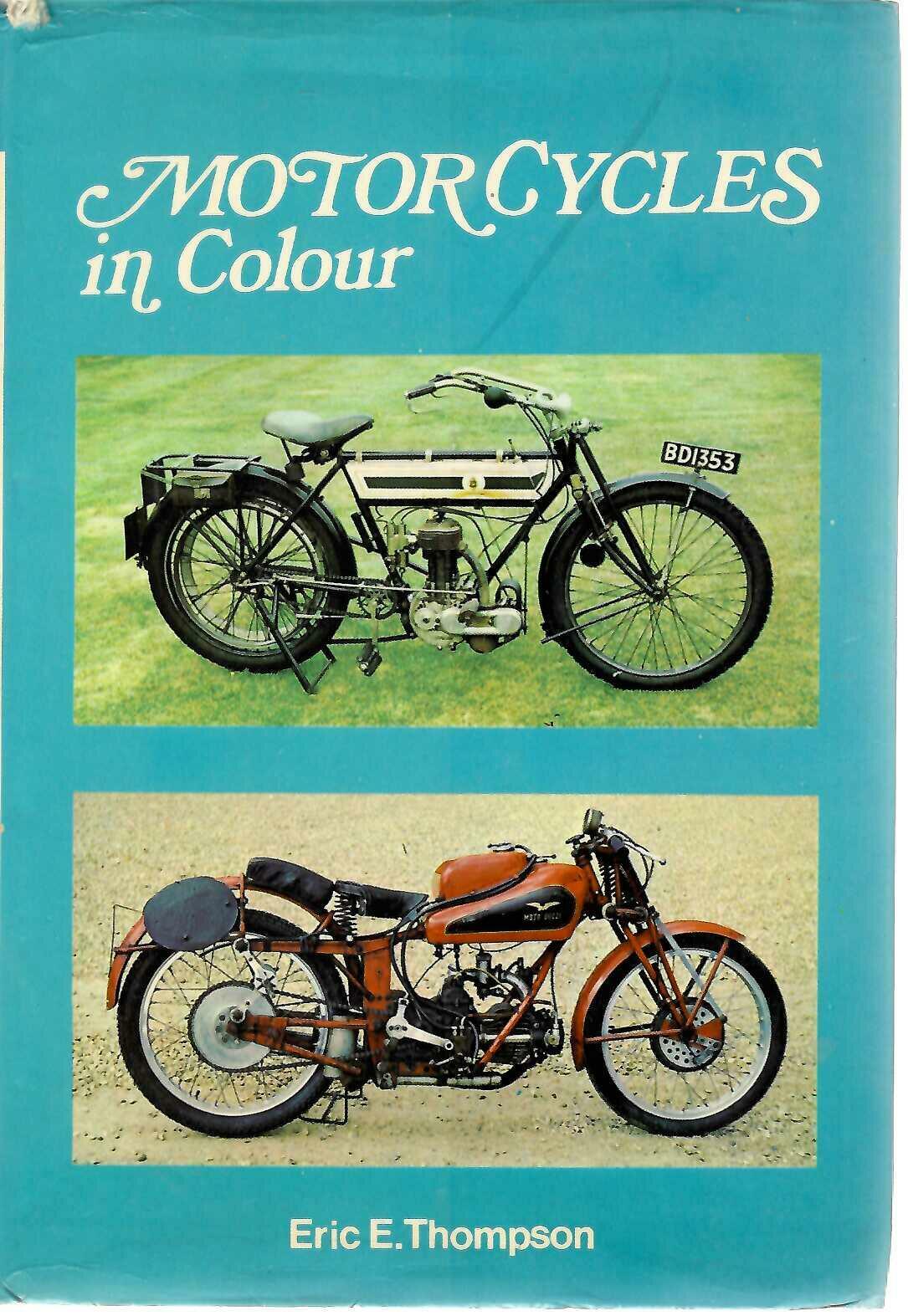 Motor Cycles in Colour - Eric E. Thompson (1974 First Edition Hardcover)
