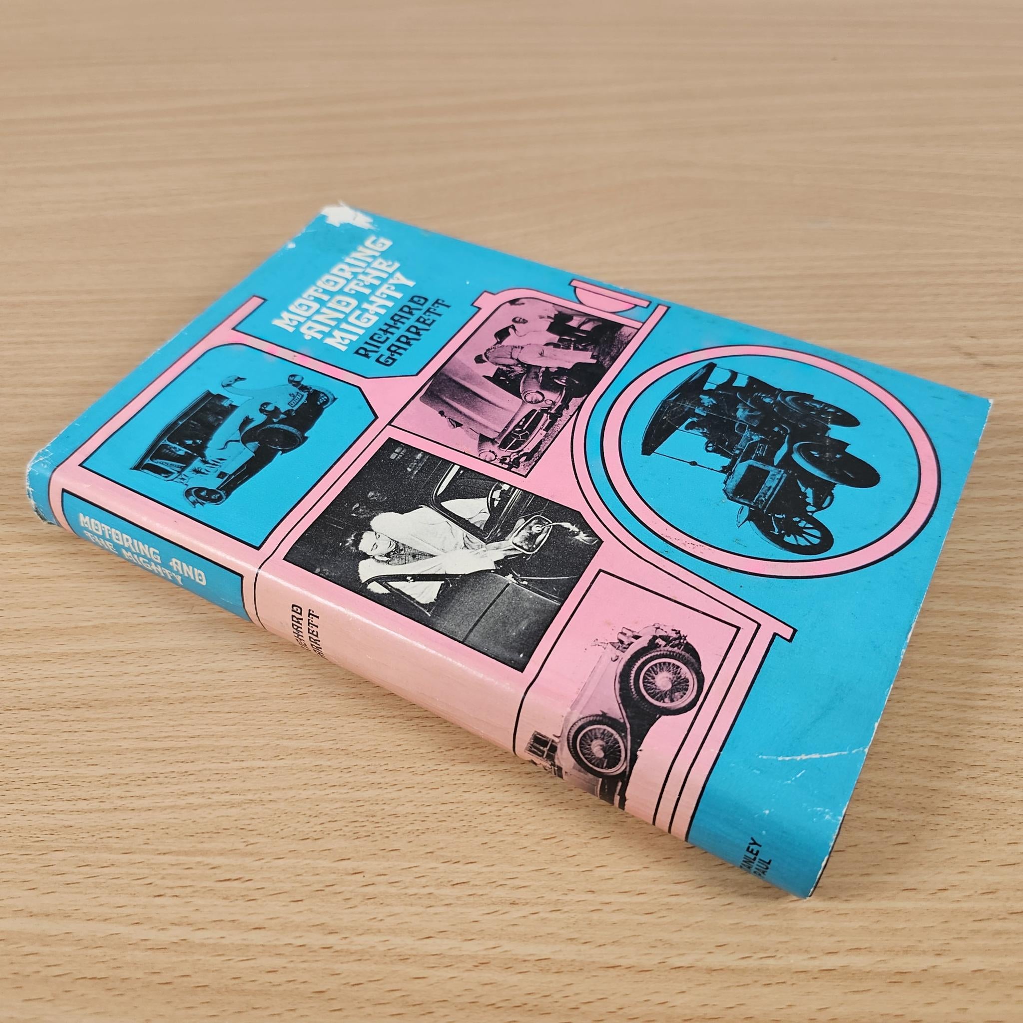 Motoring and the Mighty - Richard Garrett (1971 First Edition Hardcover)