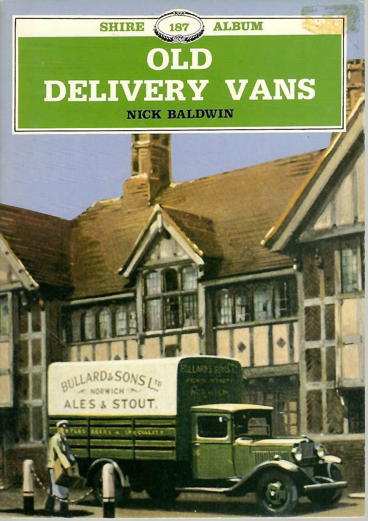 Old Delivery Vans by Nick Baldwin (Shire Album 187 Paperback)