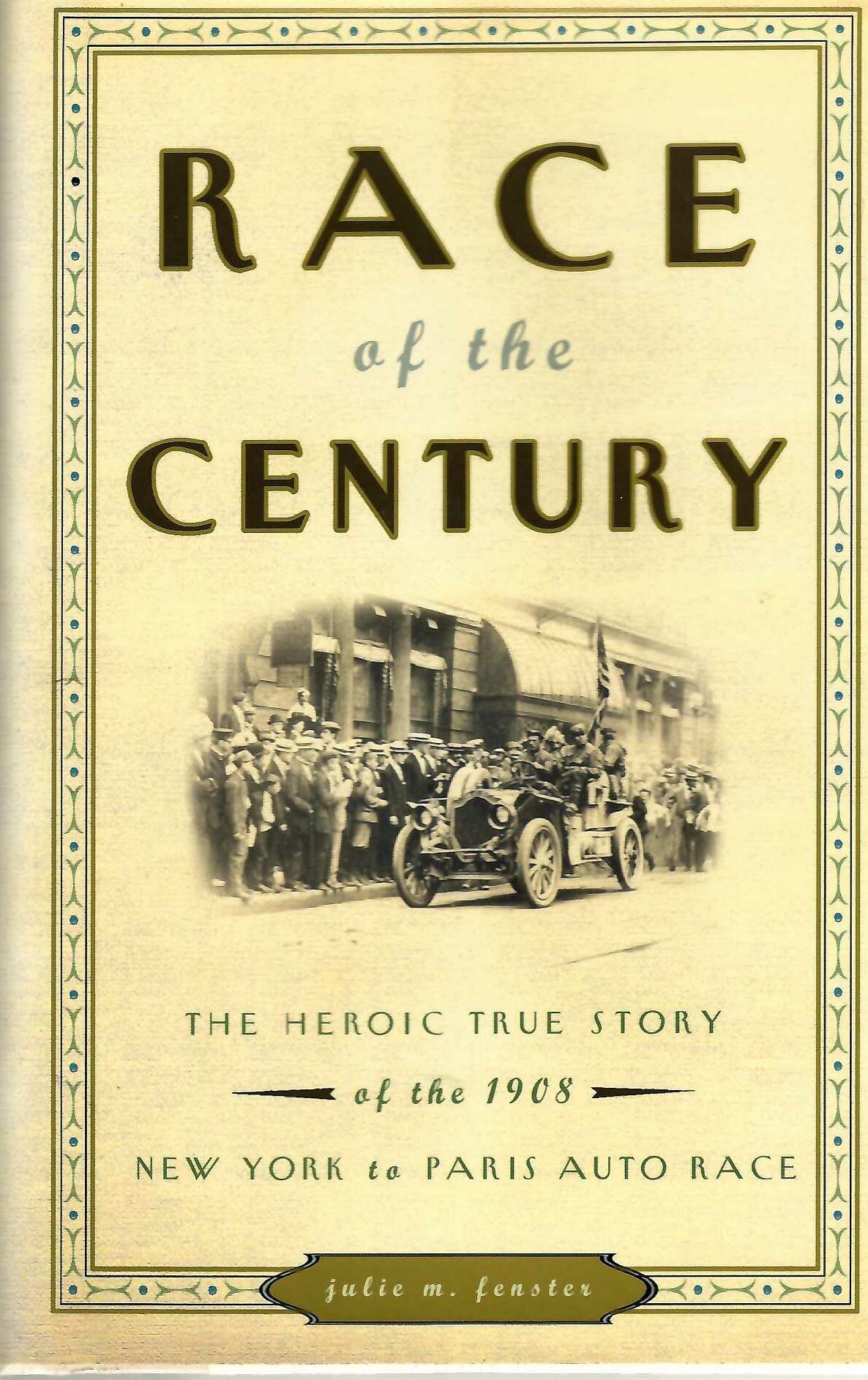 Race of the Century: The Heroic True Story of the 1908 New York to Paris Auto Race — Julie M. Fenster | Crown | 1st Edition Hardcover