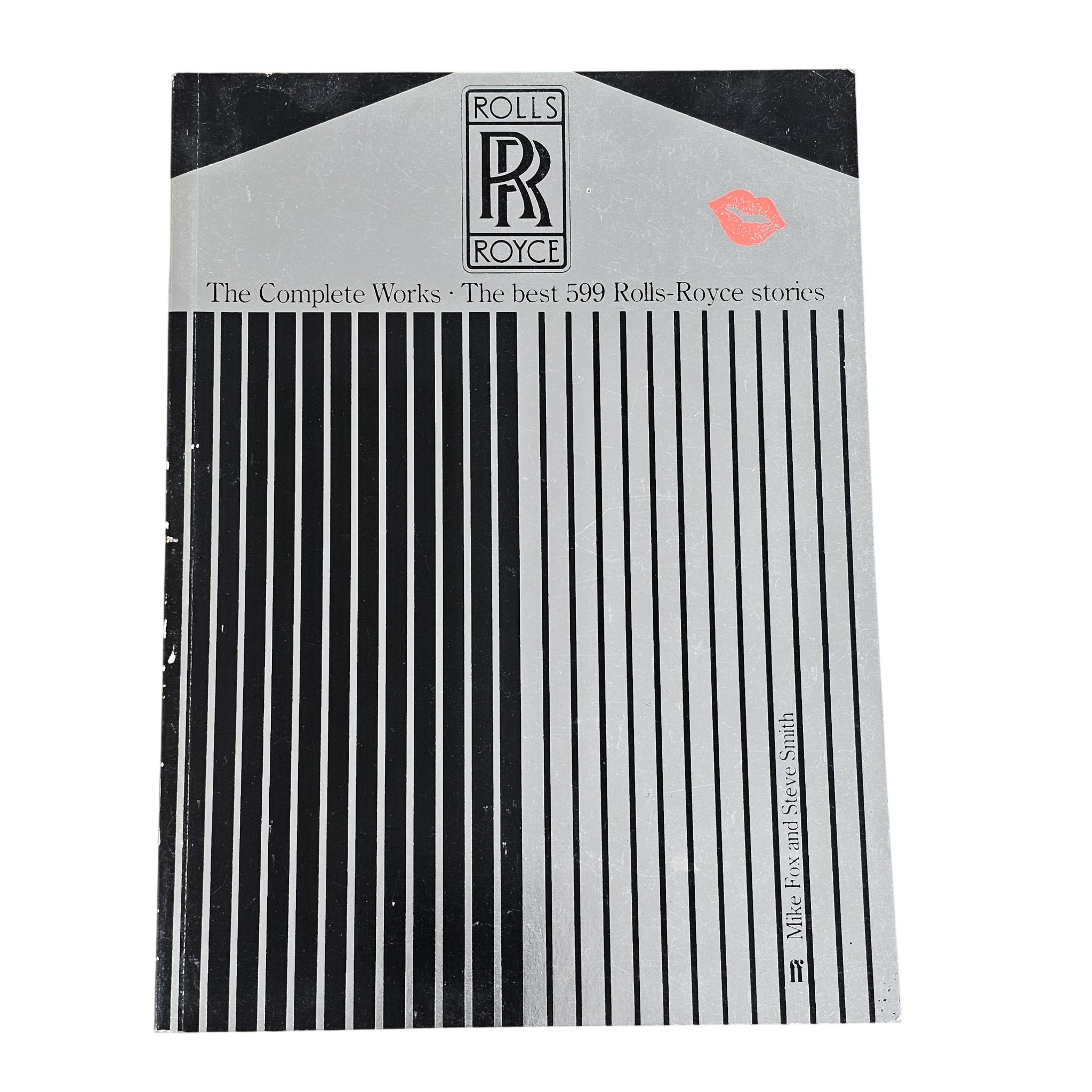 Rolls-Royce The Complete Works: The Best 599 Rolls-Royce Stories by Fox & Smith (1984)