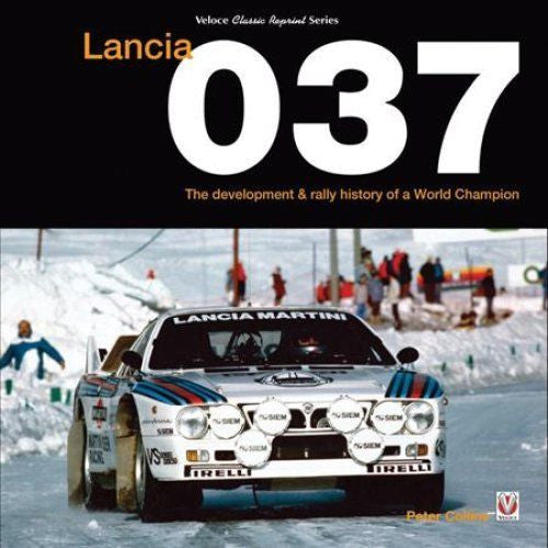 Lancia 037 - The development & rally history of a World Champion (Veloce Classic Reprint Series)