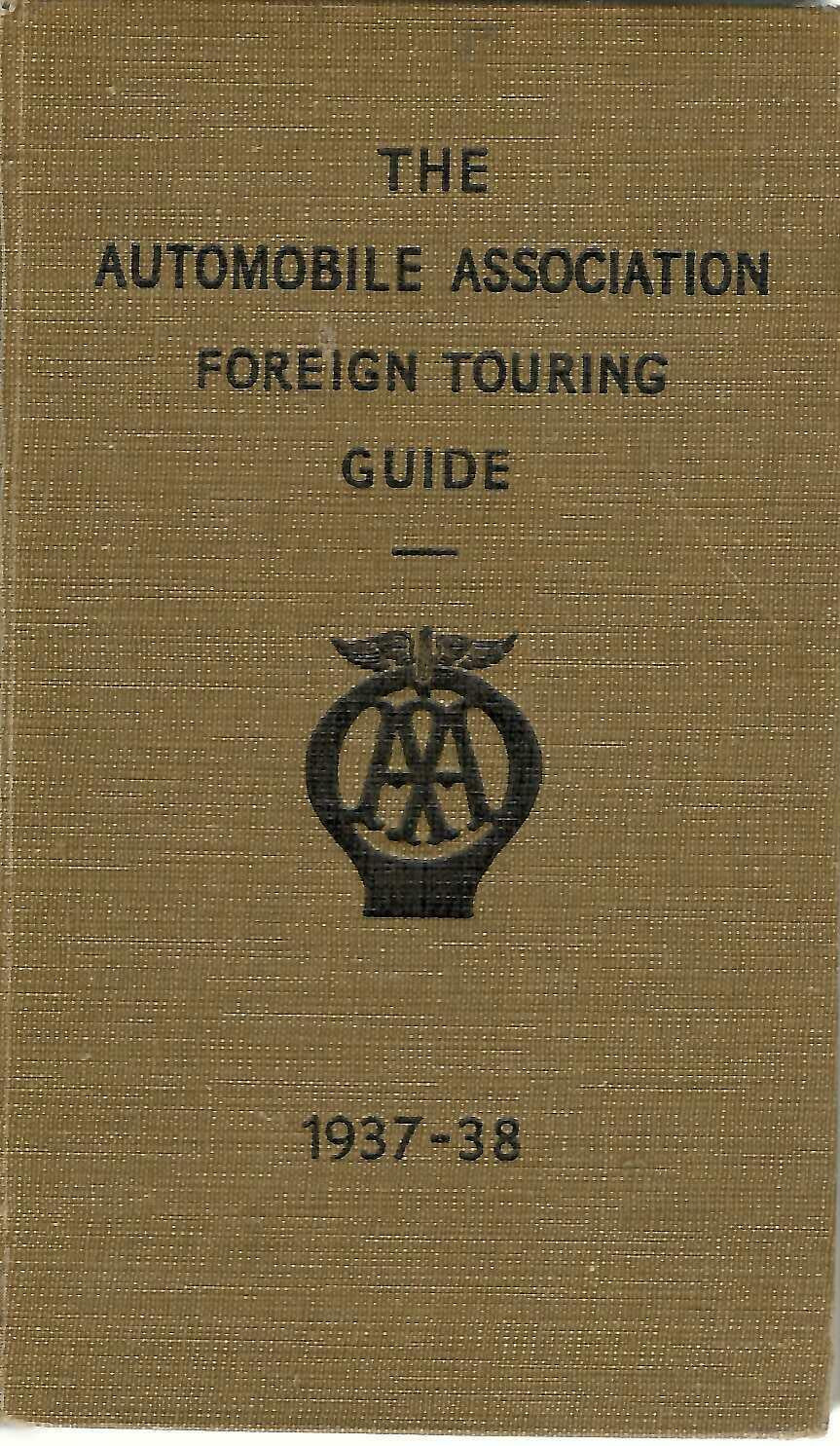 The Automobile Association Foreign Touring Guide 1937-1938 - Vintage AA Hardcover