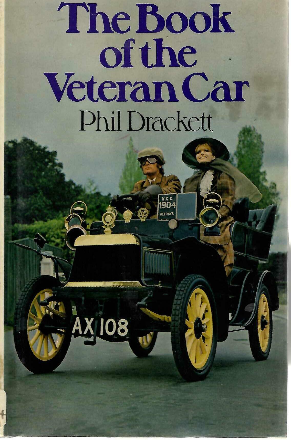 The Book of the Veteran Car - Phil Drackett (1973 First Edition Hardcover)