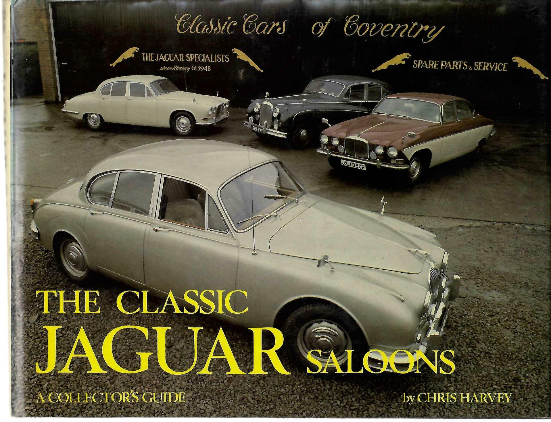 The Classic Jaguar Saloons: A Collector's Guide by Chris Harvey - 1981 Hardcover