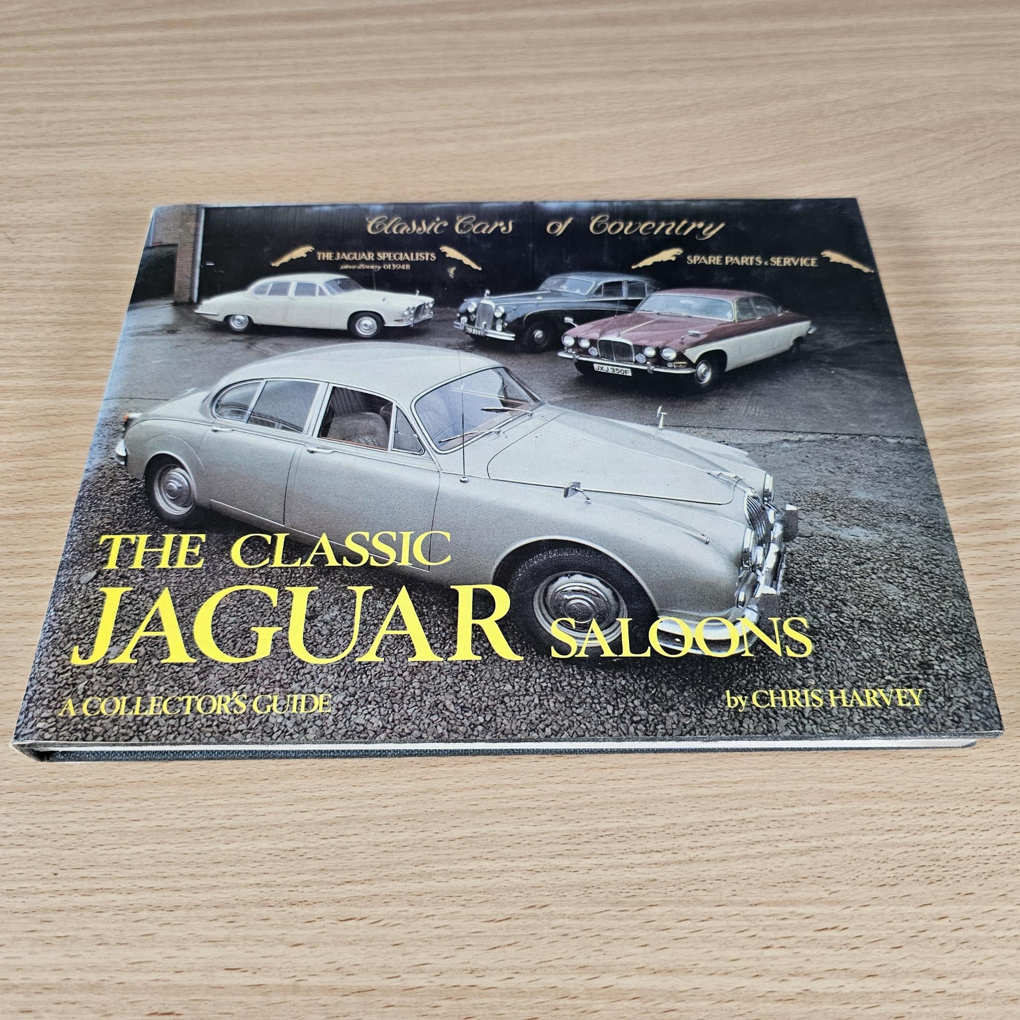 The Classic Jaguar Saloons: A Collector's Guide by Chris Harvey - 1981 Hardcover