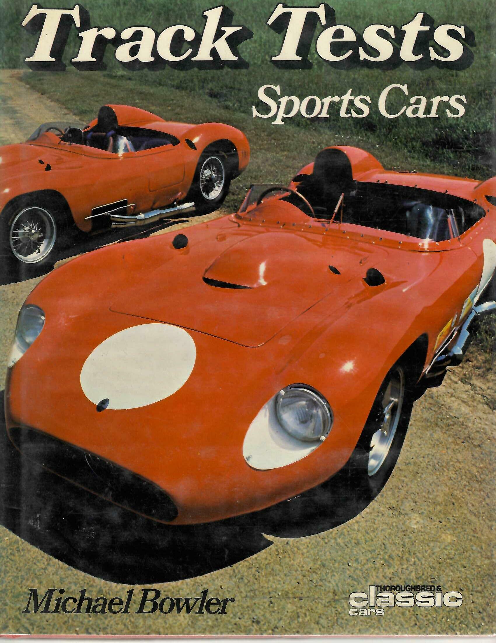 Track Tests Sports Cars - Michael Bowler Hardcover Vintage Racing Ferrari GT40 Jaguar